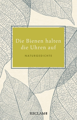 Leitner, Anton G. (Hrsg.). Die Bienen halten die Uhren auf - Naturgedichte. Reclam Philipp Jun., 2020.