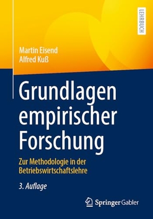 Eisend, Martin / Alfred Kuß. Grundlagen empirischer Forschung - Zur Methodologie in der Betriebswirtschaftslehre. Springer Gabler, 2023.