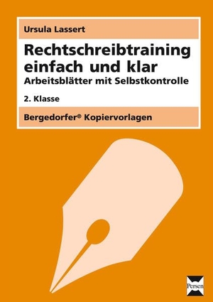 Lassert, Ursula. Rechtschreibtraining einfach und klar - 2. Klasse - Arbeitsblätter mit Selbstkontrolle. Persen Verlag i.d. AAP, 2014.