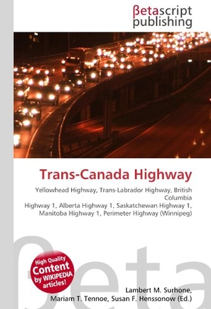 Surhone, Lambert M. / Miriam T. Timpledon et al (Hrsg.). Trans-Canada Highway - Yellowhead Highway, Trans-Labrador Highway, British Columbia Highway 1,        Alberta Highway 1, Saskatchewan Highway 1, Manitoba Highway 1, Perimeter        Highway (Winnipeg). OmniScriptum, 2026.