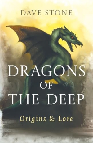 Stone, Dave. Dragons of the Deep - Origins & Lore. Moon Books, 2026.