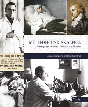 Salfellner, Harald (Hrsg.). Mit Feder und Skalpell - Grenzgänger zwischen Literatur und Medizin. Vitalis Verlag GmbH, 2014.