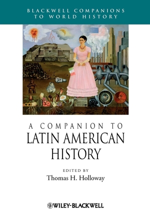 Holloway. Companion Latin American History. John Wiley & Sons, 2010.