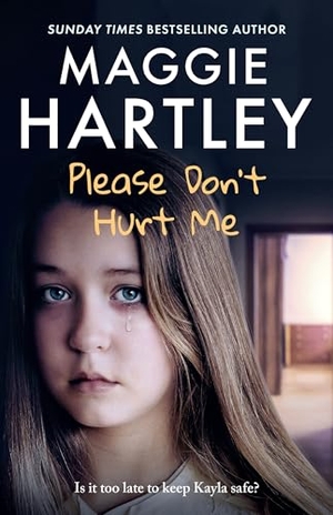 Hartley, Maggie. Please Don't Hurt Me - Kayla's true story of horror and abuse - is it too late to keep her safe?. Orion Publishing Co, 2026.