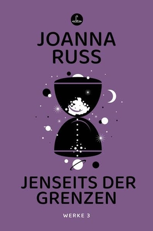 Russ, Joanna. Jenseits der Grenzen - Werke 3. Carcosa Verlag, 2027.