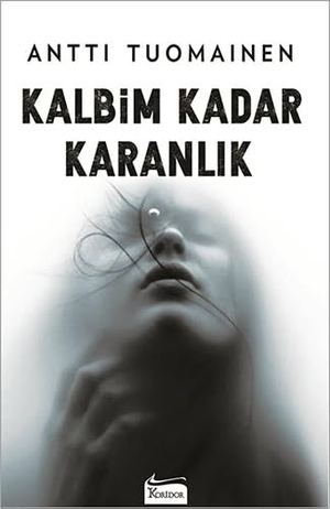 Tuomainen, Antti. Kalbim Kadar Karanlik. Koridor Yayincilik, 2017.