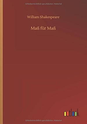 Shakespeare, William. Maß für Maß. Outlook Verlag, 2018.