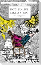 How to Live Like a Stoic