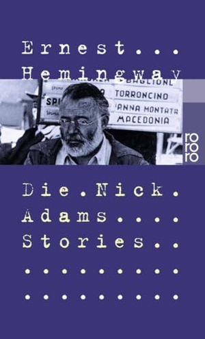 Hemingway, Ernest. Die Nick Adams Stories. Rowohlt Taschenbuch, 1983.