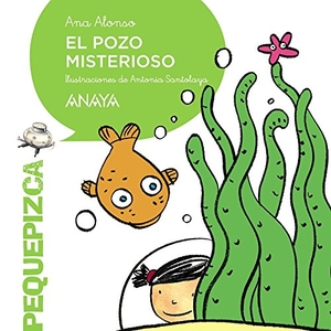 Conejo Alonso, Ana Isabel / Santolaya Ruiz-Clavijo, Antonia et al. El pozo misterioso. Anaya Educación, 2015.