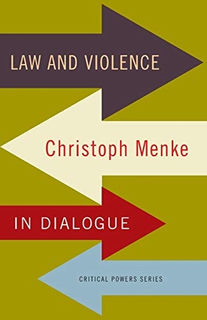 Menke, Christoph. Law and violence - Christoph Menke in dialogue. Manchester University Press, 2018.