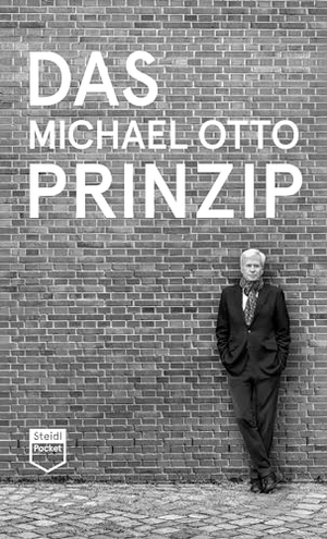 Otto, Michael (Hrsg.). Das Michael Otto Prinzip (Steidl Pocket). Steidl GmbH & Co.OHG, 2024.