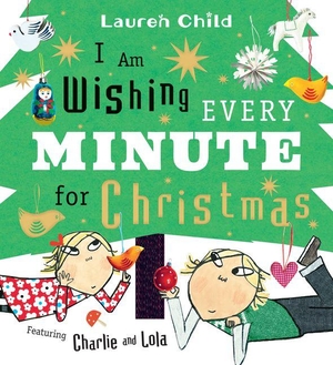 Child, Lauren. I Am Wishing Every Minute for Christmas. Candlewick Press (MA), 2026.