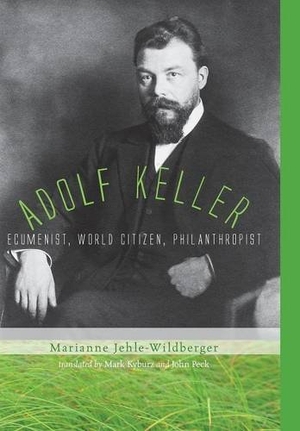 Jehle-Wildberger, Marianne. Adolf Keller - Ecumenist, World Citizen, Philanthropist. Wipf & Stock Publishers, 2013.