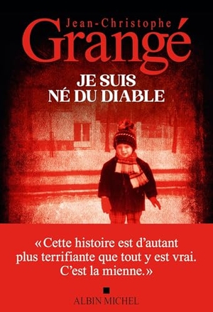 Grangé, Jean-Christophe. Je suis né du diable. Albin Michel, 2025.