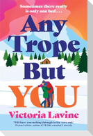 Any Trope But You