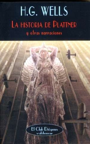 Wells, H. G. / Herbert George Wells. La historia de Plattner : y otras narraciones. Valdemar, 2007.