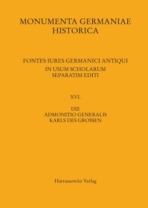 Mordek, Hubert / Klaus Zechiel-Eckes et al (Hrsg.). Die Admonitio generalis Karls des Großen. Harrassowitz Verlag, 2013.