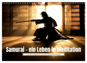 Samurai - ein Leben in Meditation (Wandkalender 2024 DIN A3 quer), CALVENDO Monatskalender
