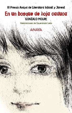 Moure, Gonzalo / Esperanza León Jiménez. En un bosque de hoja caduca. Anaya Educación, 2006.