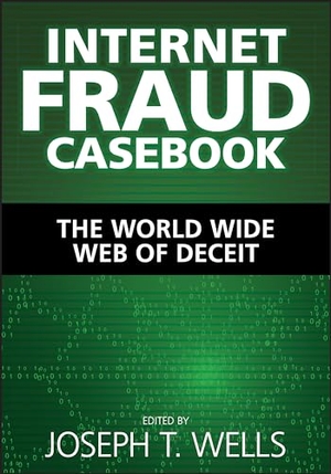Wells. Internet Fraud. John Wiley & Sons, 2010.