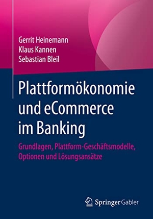 Heinemann, Gerrit / Bleil, Sebastian et al. Plattformökonomie und eCommerce im Banking - Grundlagen, Plattform-Geschäftsmodelle, Optionen und Lösungsansätze. Springer Fachmedien Wiesbaden, 2020.