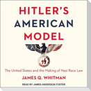 Hitler's American Model Lib/E: The United States and the Making of Nazi Race Law