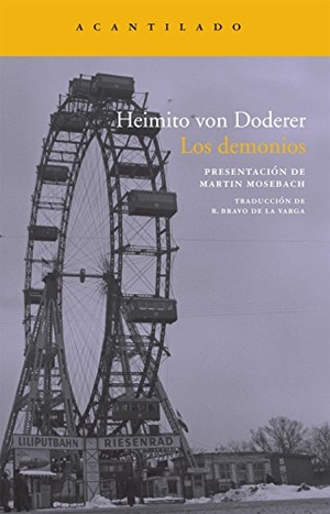 Bravo De La Varga, Roberto / Heimito Von Doderer. Los demonios : según la crónica del jefe de estación Geyrenhoff. Acantilado, 2009.