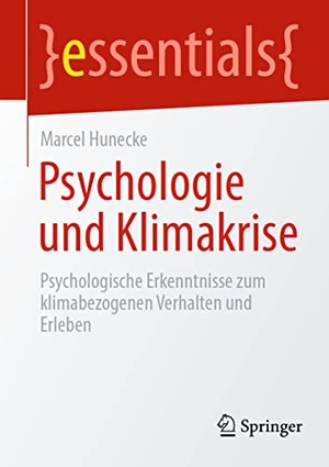 Hunecke, Marcel. Psychologie und Klimakrise - Psychologische Erkenntnisse zum klimabezogenen Verhalten und Erleben. Springer Berlin Heidelberg, 2022.