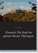 Eisenach: Die Stadt im grünen Herzen Thüringens