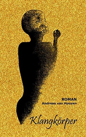 Hooven, Andreas van. Klangkörper. Books on Demand, 2017.