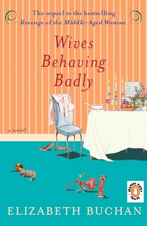 Buchan, Elizabeth. Wives Behaving Badly. Penguin Random House LLC, 2007.