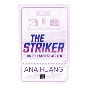Huang, Ana. The Striker: Los Opuestos Se Atraen. Planeta Publishing Corp, 2025.