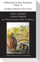 Arthur Golding's 'A Moral Fabletalk' and Other Renaissance Fable Translations