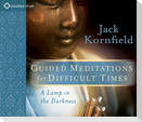 Guided Meditations for Difficult Times