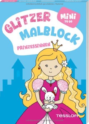 Mini Glitzer Malblock to go. Prinzessinnen - Mit bunten Glitzerseiten. Für Kinder ab 5 Jahren. Tessloff Verlag, 2026.
