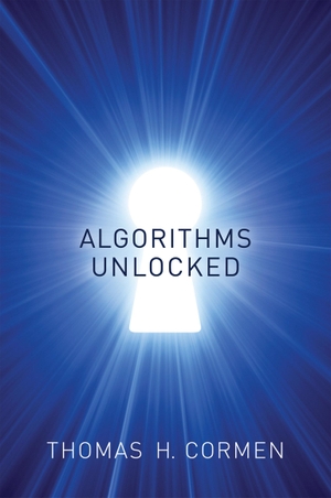 Cormen, Thomas H.. Algorithms Unlocked. MIT Press Ltd, 2013.