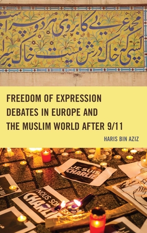 Bin Aziz, Haris. Freedom of Expression Debates in Europe and the Muslim World after 9/11. Lexington Books, 2023.
