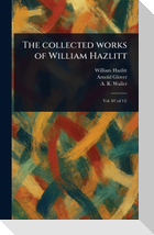 The Collected Works of William Hazlitt