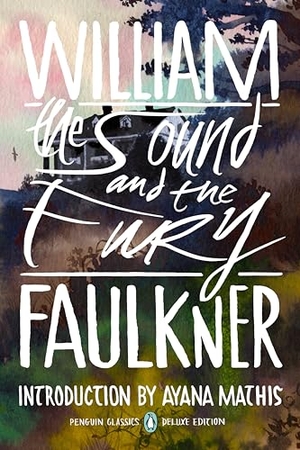 Faulkner, William. The Sound and the Fury - (Penguin Classics Deluxe Edition). Penguin Publishing Group, 2026.