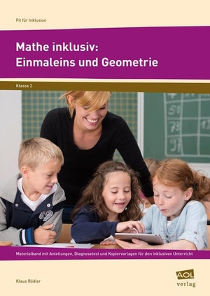 Rödler, Klaus. Mathe inklusiv: Einmaleins und Geometrie - Materialband mit Anleitungen, Diagnosetest und Kopiervorlagen für den inklusiven Unterricht (2. Klasse). scolix, 2016.