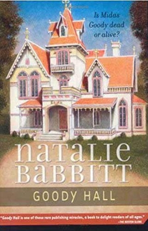 Babbitt, Natalie. Goody Hall. Square Fish, 2007.