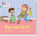 Dee Can Fix it