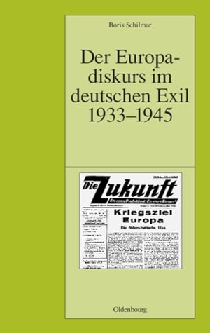 Schilmar, Boris. Der Europadiskurs im deutschen Exil 1933-1945. De Gruyter Oldenbourg, 2004.