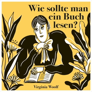 Woolf, Virginia. Wie sollte man ein Buch lesen? - Illustrierte Ausgabe. Favoritenpresse, 2022.