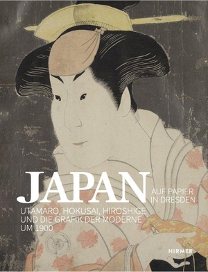Staatliche Kunstsammlungen Dresden / Petra Kuhlmann-Hodick et al (Hrsg.). Japan auf Papier in Dresden - Utamaro, Hokusai, Hiroshige und die Grafik der Moderne. Hirmer Verlag GmbH, 2026.