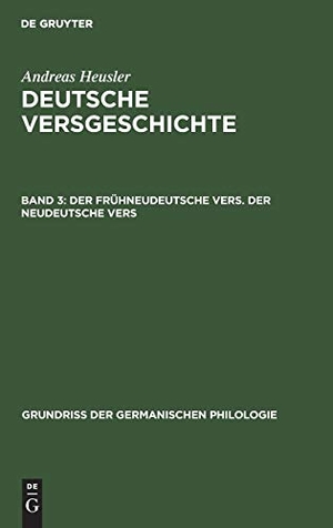 Heusler, Andreas. Der frühneudeutsche Vers. Der neudeutsche Vers. De Gruyter, 1929.