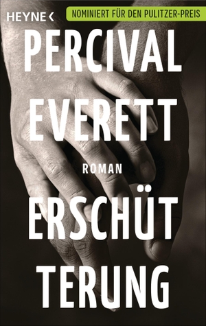 Everett, Percival. Erschütterung - Roman. Heyne Taschenbuch, 2023.