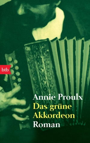 Annie Proulx / Wolfgang Krege. Das grüne Akkordeo