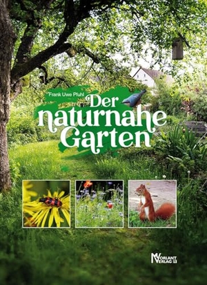 Pfuhl, Frank Uwe. Der naturnahe Garten - Lebensräume für Mensch und Natur schaffen. Morlant Verlag, 2024.